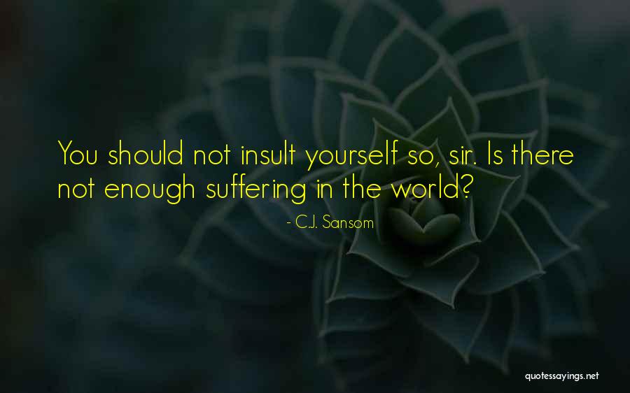 Pang Maarte Quotes By C.J. Sansom Pang Maarte Quotes By C.J. Sansom