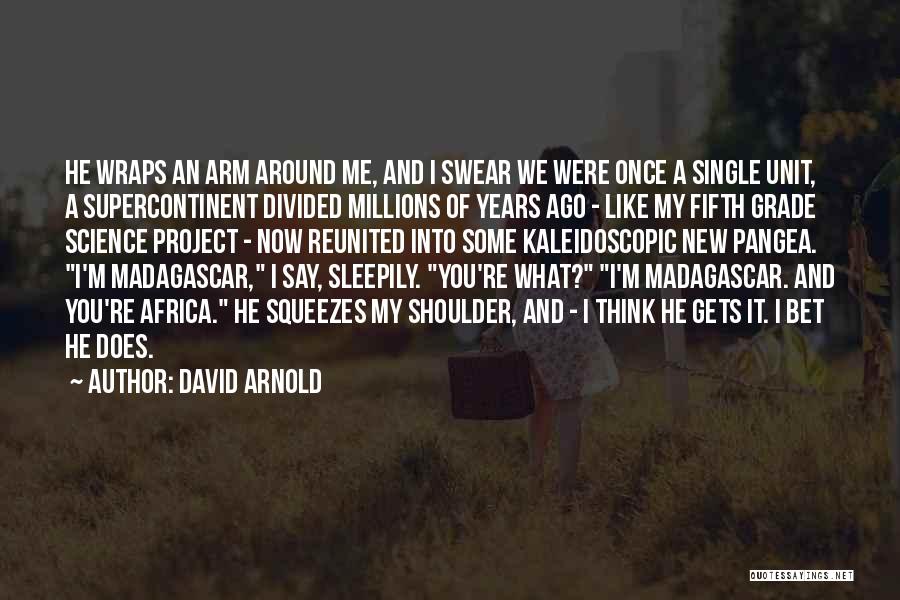 Pangea Quotes By David Arnold