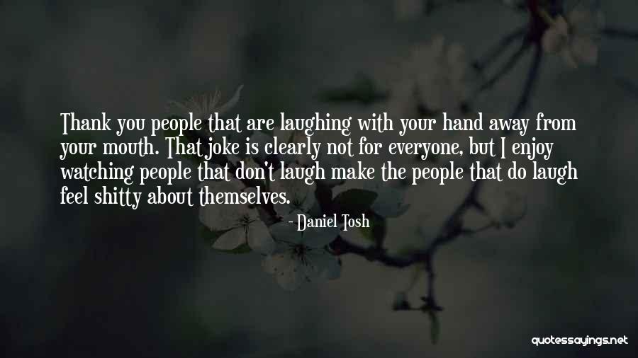 Pangesand Quotes By Daniel Tosh Pangesand Quotes By Daniel Tosh