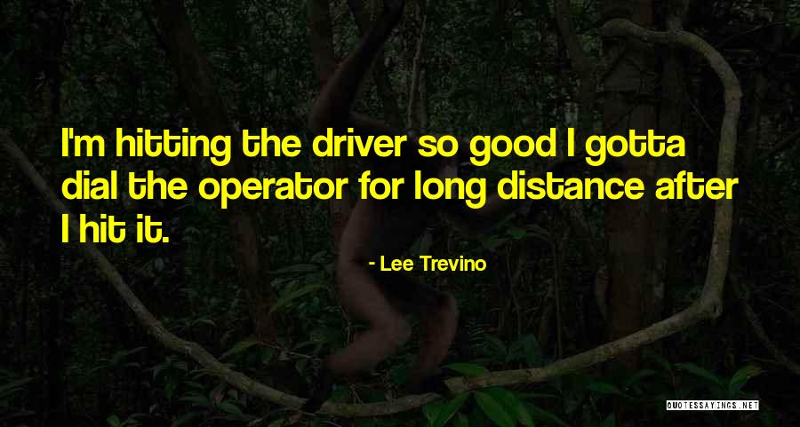Pangunahing Quotes By Lee Trevino Pangunahing Quotes By Lee Trevino