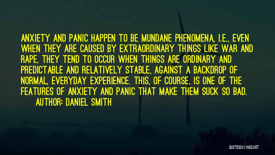 Panic Anxiety Quotes By Daniel Smith