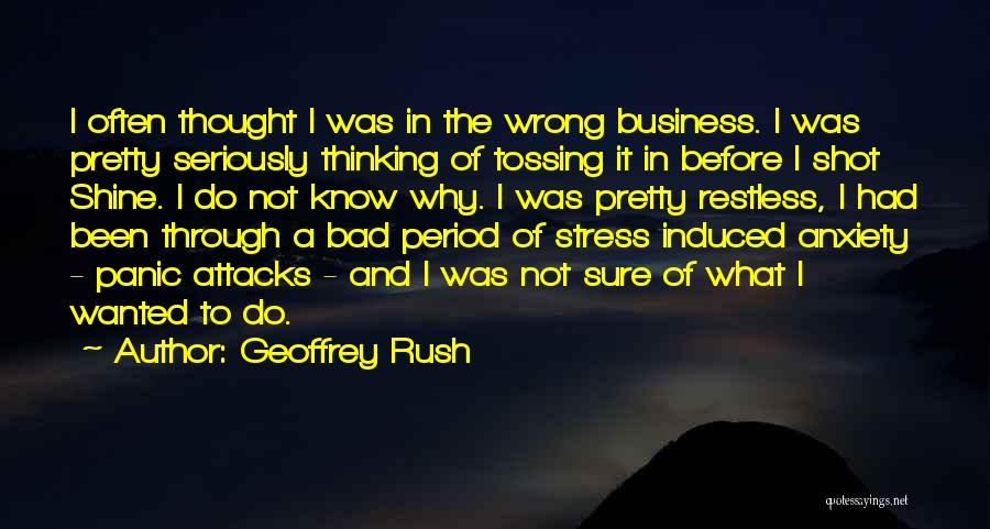 Panic Anxiety Quotes By Geoffrey Rush