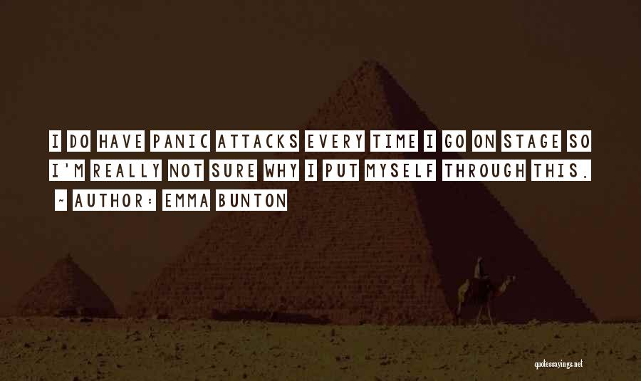 Panic Attacks Quotes By Emma Bunton