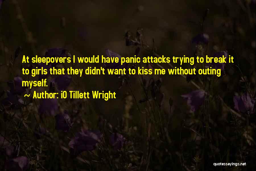 Panic Attacks Quotes By IO Tillett Wright