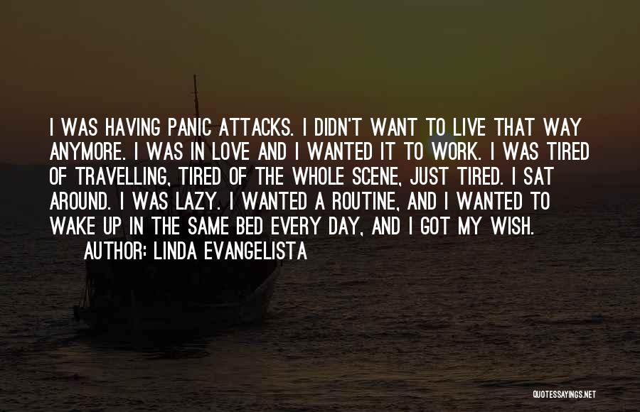 Panic Attacks Quotes By Linda Evangelista