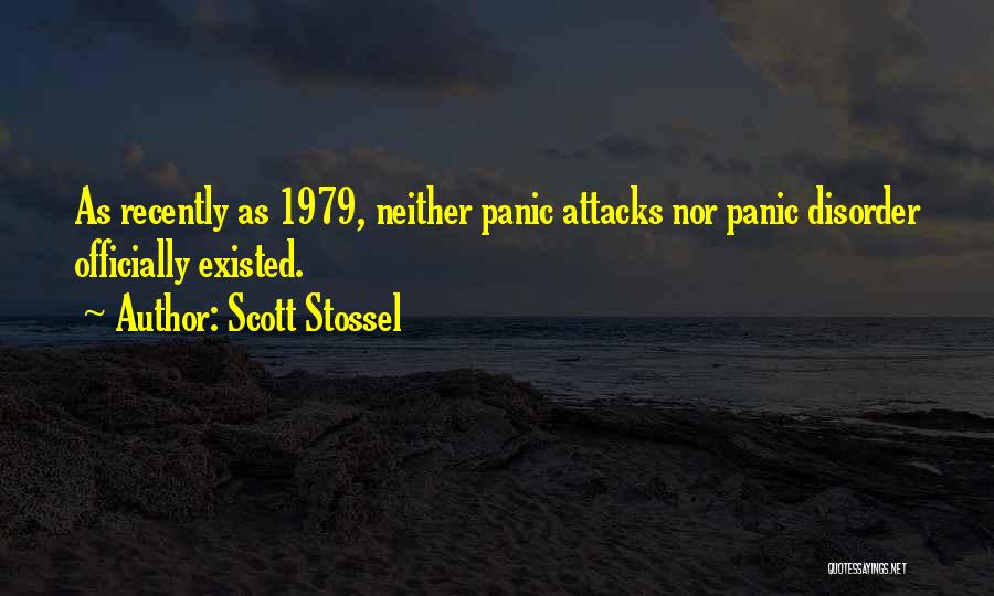 Panic Attacks Quotes By Scott Stossel