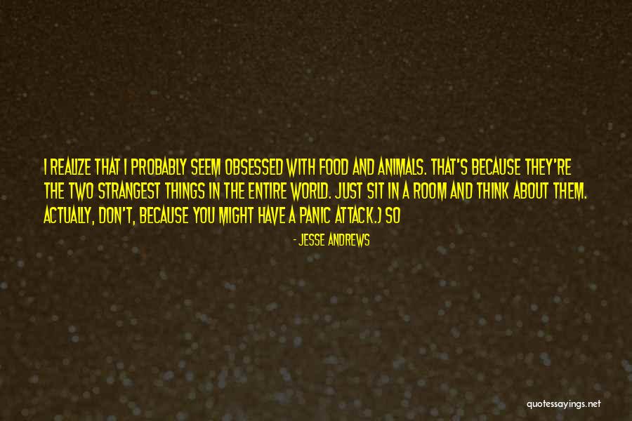 Panic Room Quotes By Jesse Andrews