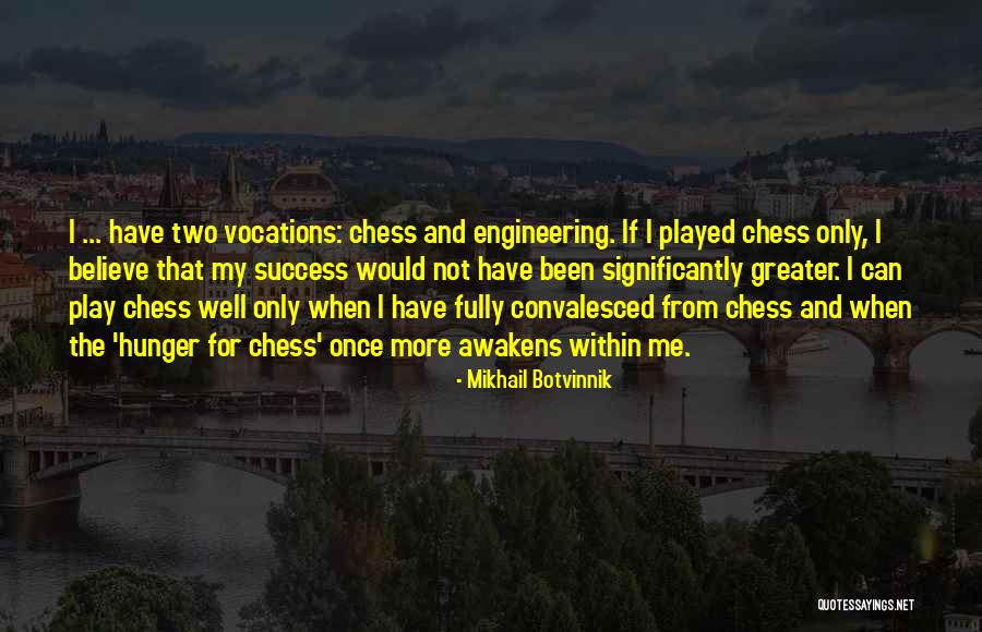 Panic Stricken Band Quotes By Mikhail Botvinnik Panic Stricken Band Quotes By Mikhail Botvinnik