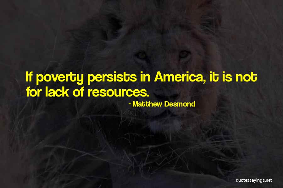 Panicha Phoosrisom Quotes By Matthew Desmond Panicha Phoosrisom Quotes By Matthew Desmond