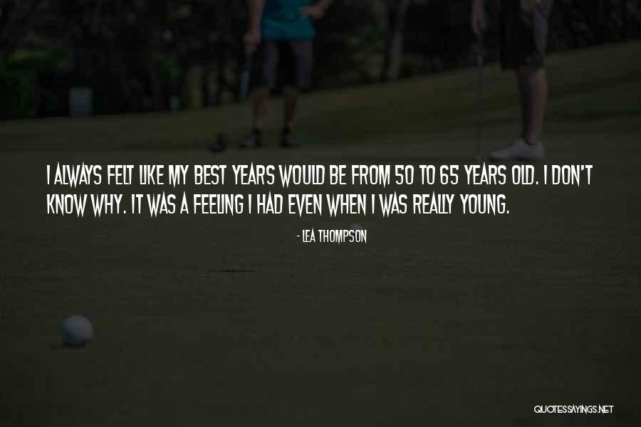 Panicky Feelings Quotes By Lea Thompson Panicky Feelings Quotes By Lea Thompson