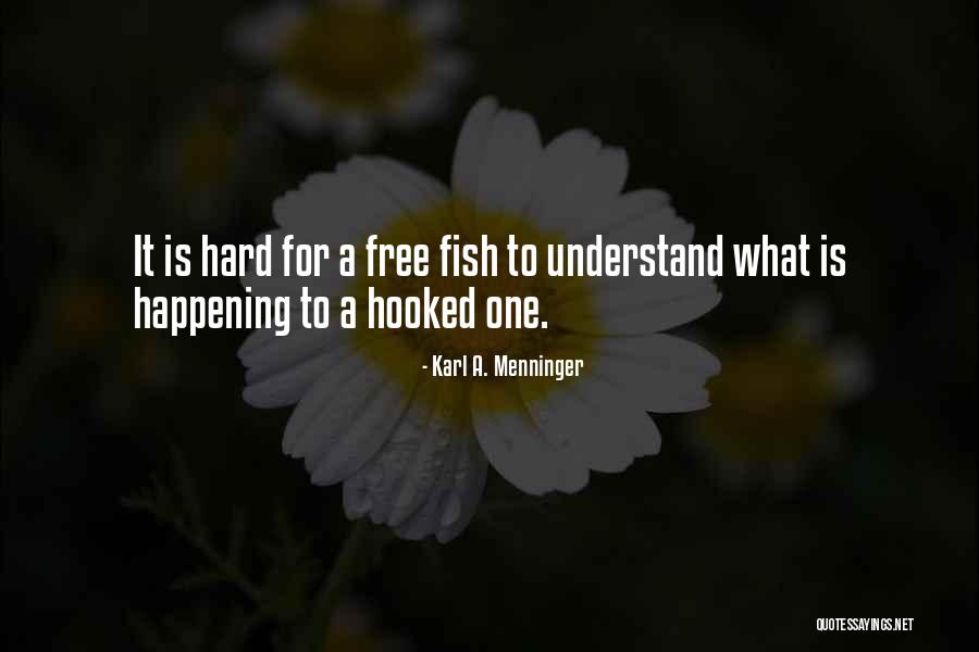 Panitan Capiz Quotes By Karl A. Menninger Panitan Capiz Quotes By Karl A. Menninger
