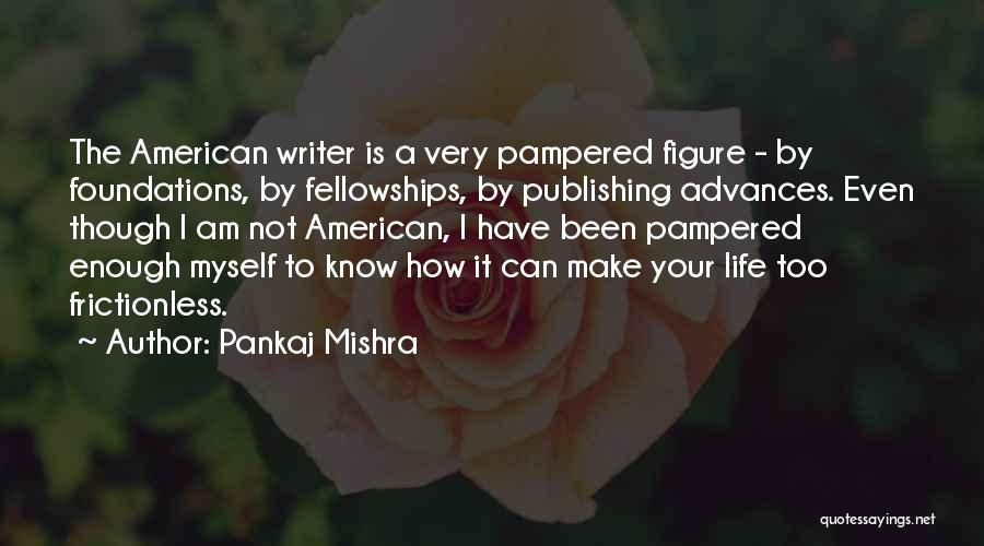 Pankaj Mishra Quotes 1259887
