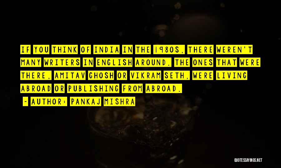 Pankaj Mishra Quotes 1946832