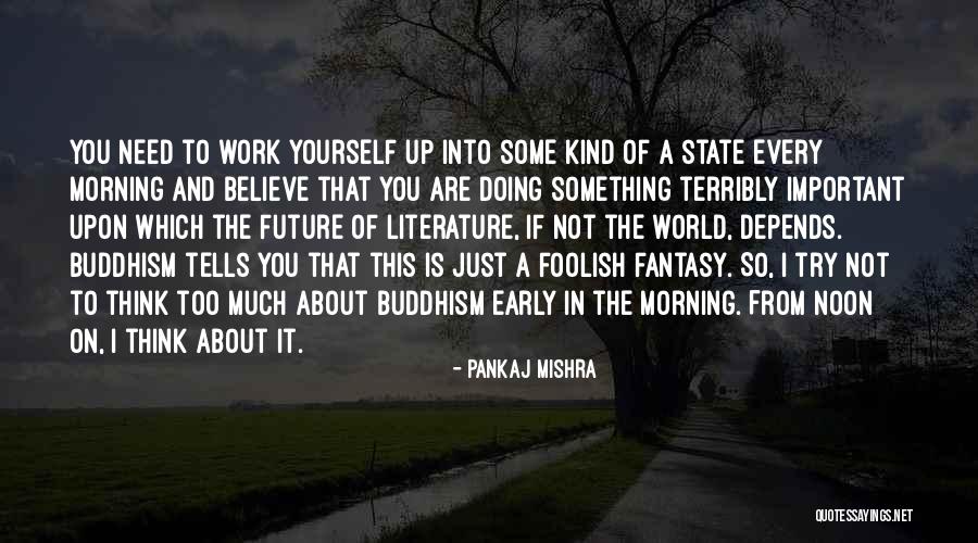 Pankaj Mishra Quotes 2198849 Pankaj Mishra Quotes 2198849