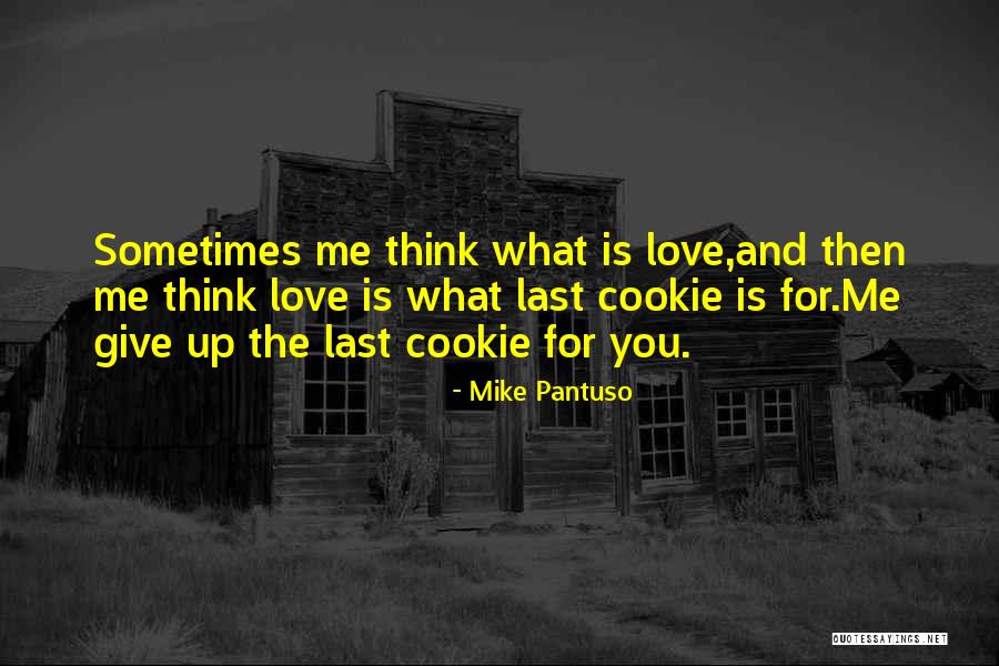 Pannasitis Quotes By Mike Pantuso Pannasitis Quotes By Mike Pantuso