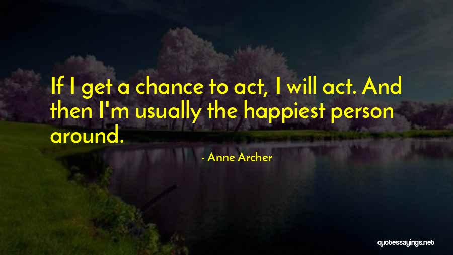 Panoplied Quotes By Anne Archer Panoplied Quotes By Anne Archer