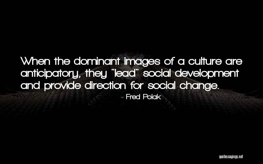 Panopoulos North Quotes By Fred Polak Panopoulos North Quotes By Fred Polak