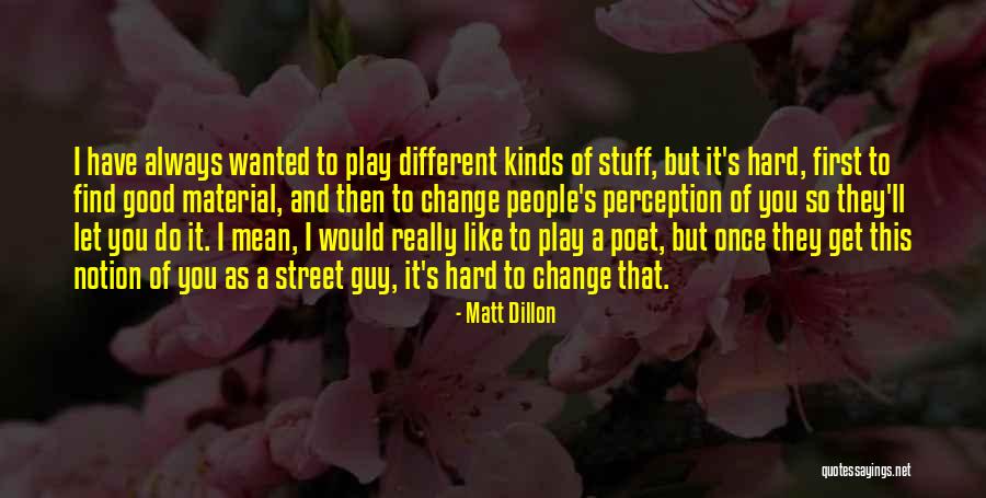 Panova Fletna Quotes By Matt Dillon Panova Fletna Quotes By Matt Dillon