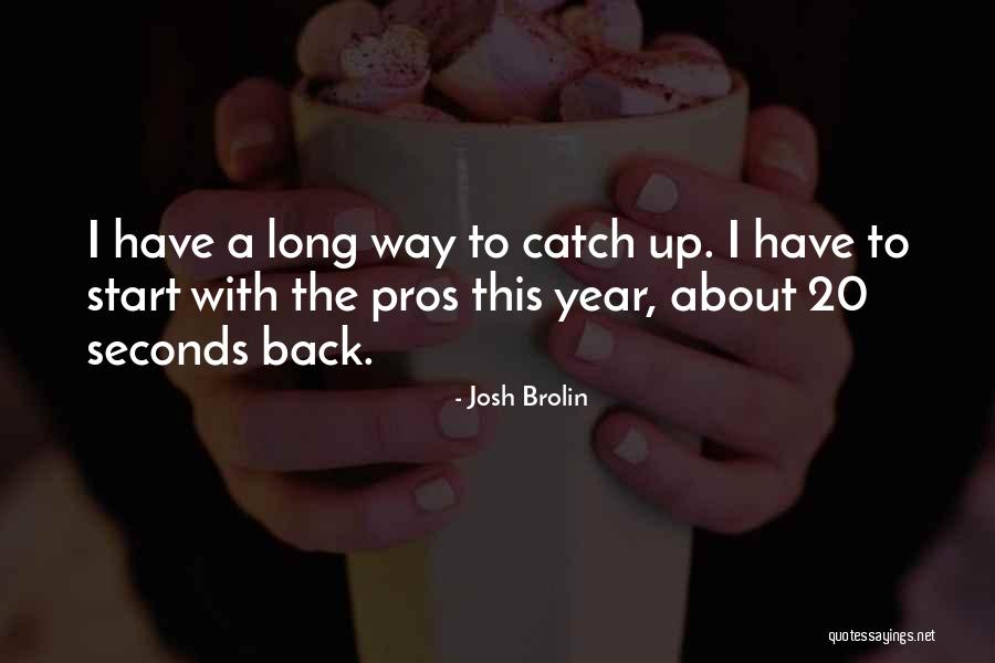 Panoway Quotes By Josh Brolin Panoway Quotes By Josh Brolin