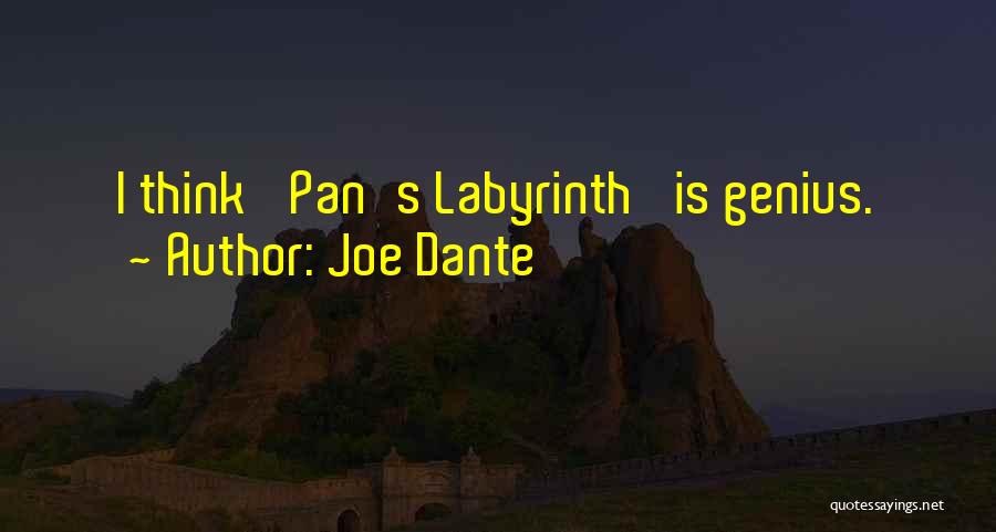 Pan's Labyrinth Quotes By Joe Dante