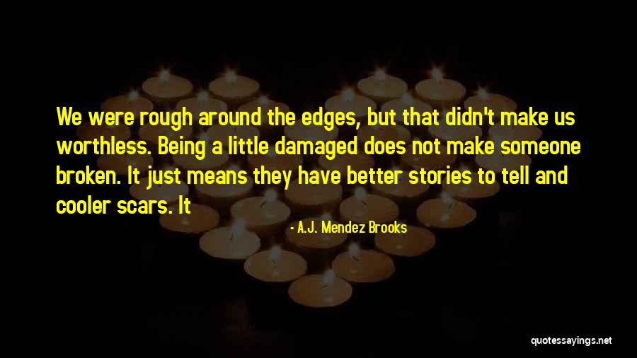 Pansiyon Nedir Quotes By A.J. Mendez Brooks