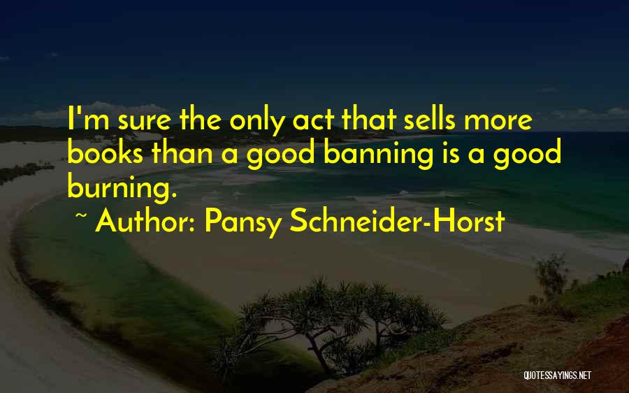 Pansy Schneider-Horst Quotes 2025074