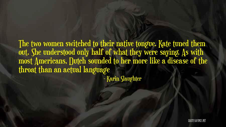 Pantheist Love Quotes By Karin Slaughter Pantheist Love Quotes By Karin Slaughter