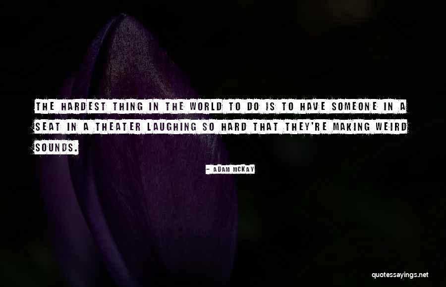 Pantheistic Beliefs Quotes By Adam McKay Pantheistic Beliefs Quotes By Adam McKay