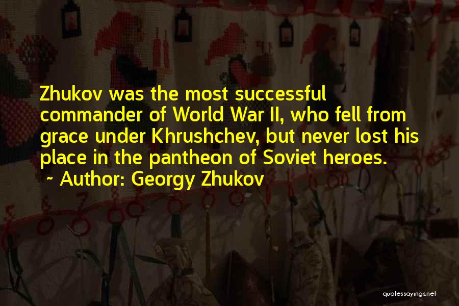 Pantheon Quotes By Georgy Zhukov