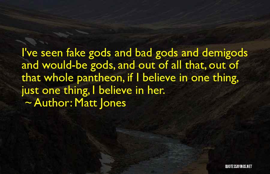 Pantheon Quotes By Matt Jones