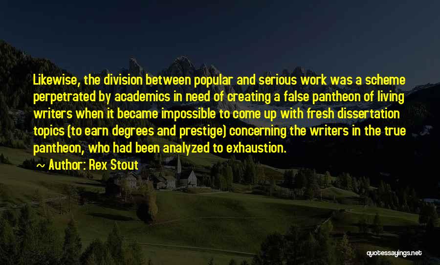 Pantheon Quotes By Rex Stout