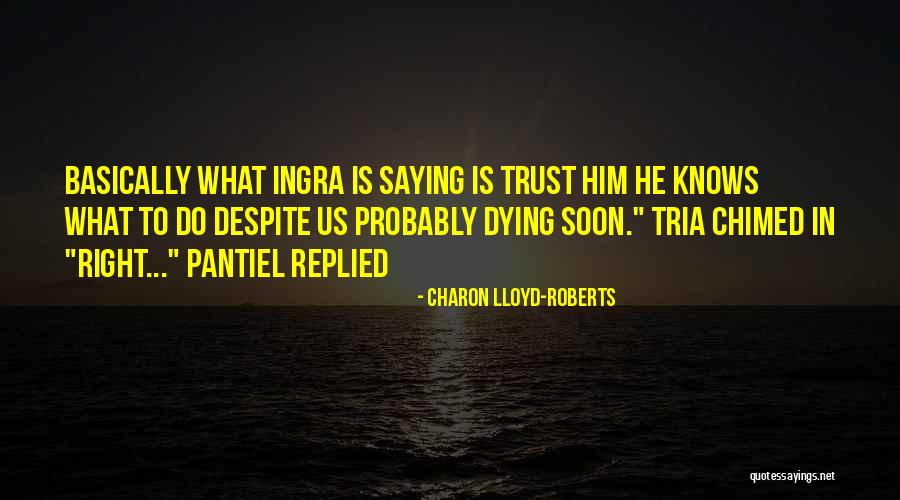 Pantiel Quotes By Charon Lloyd-Roberts Pantiel Quotes By Charon Lloyd-Roberts