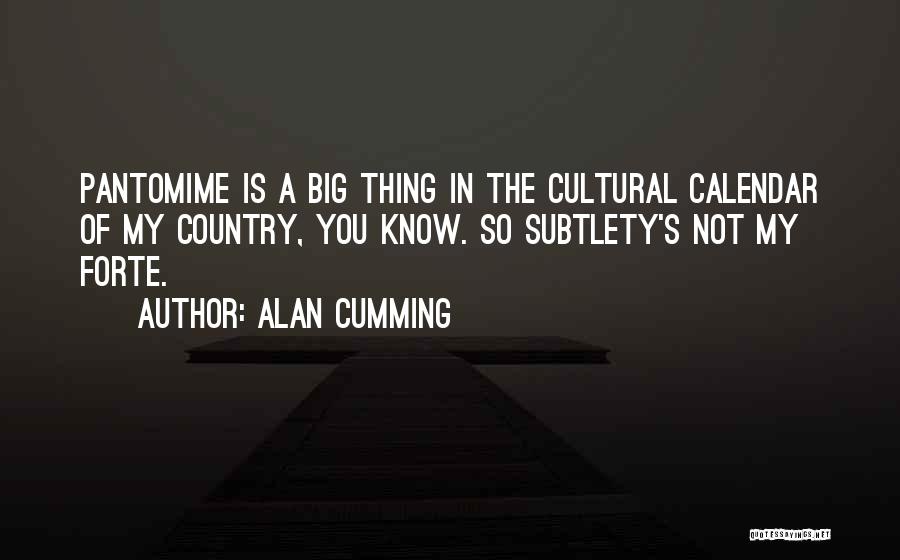 Pantomime Quotes By Alan Cumming