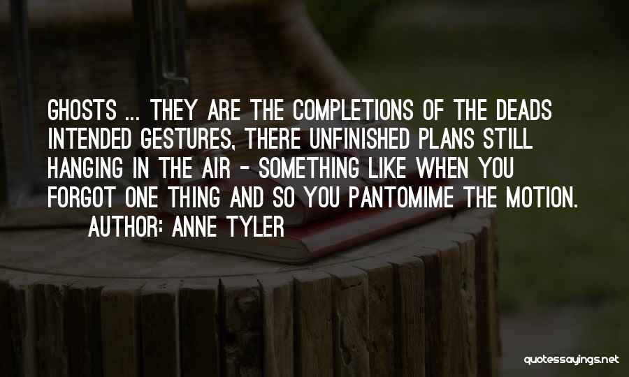 Pantomime Quotes By Anne Tyler