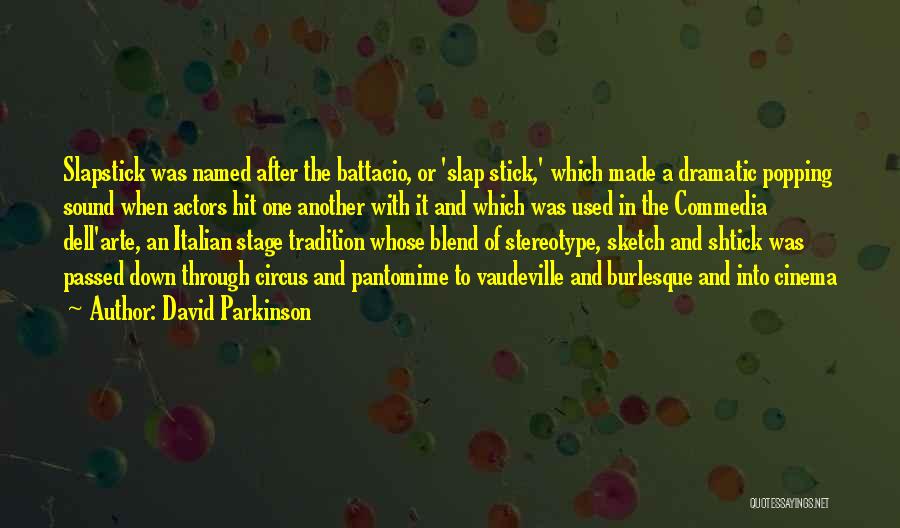 Pantomime Quotes By David Parkinson