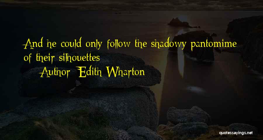 Pantomime Quotes By Edith Wharton