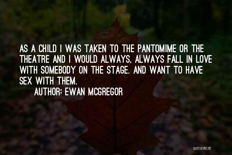 Pantomime Quotes By Ewan McGregor