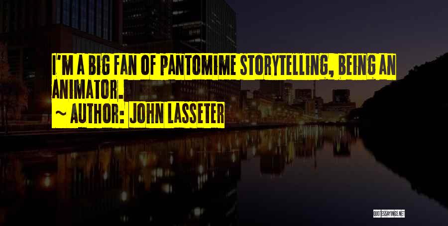 Pantomime Quotes By John Lasseter
