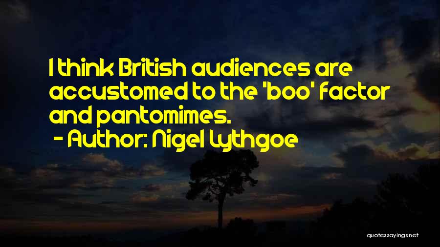 Pantomimes Quotes By Nigel Lythgoe