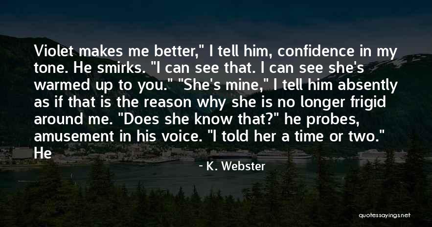 Pantomimic Dances Quotes By K. Webster Pantomimic Dances Quotes By K. Webster