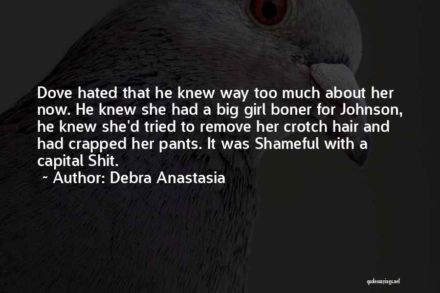 Pants On Fire Quotes By Debra Anastasia