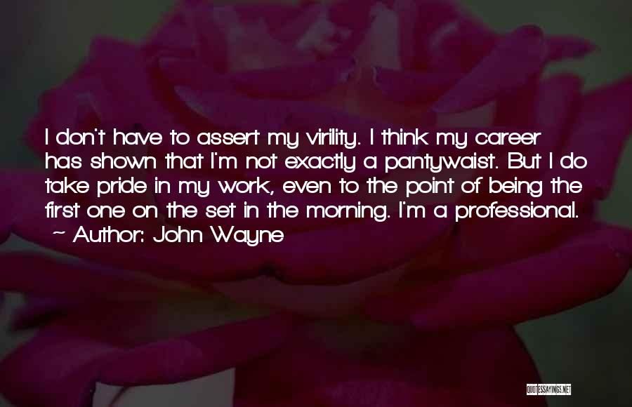 Pantywaist Quotes By John Wayne