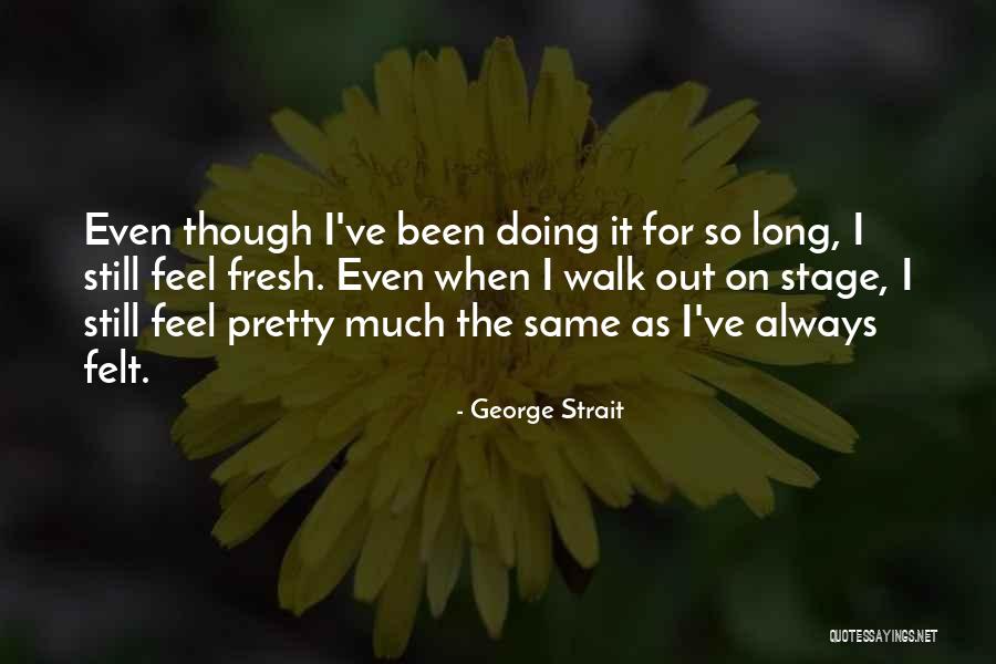 Panucci Orthodontics Quotes By George Strait Panucci Orthodontics Quotes By George Strait