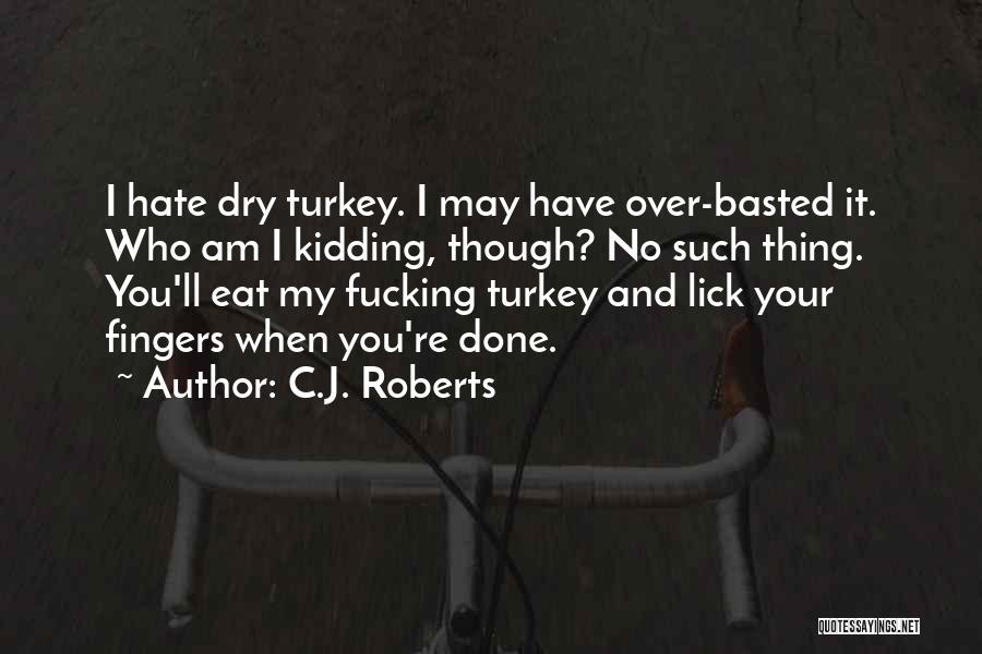 Panwas Sleman Quotes By C.J. Roberts
