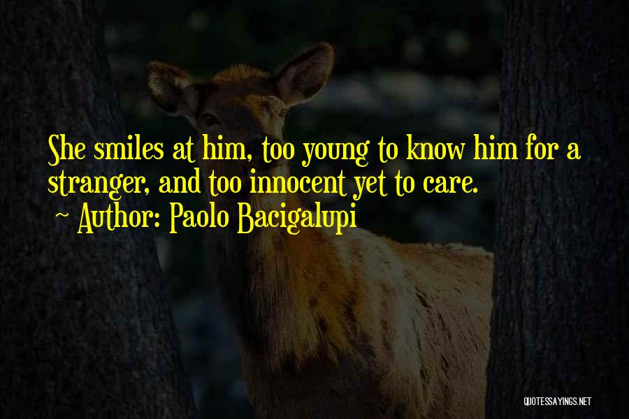 Paolo Bacigalupi Quotes 1128686