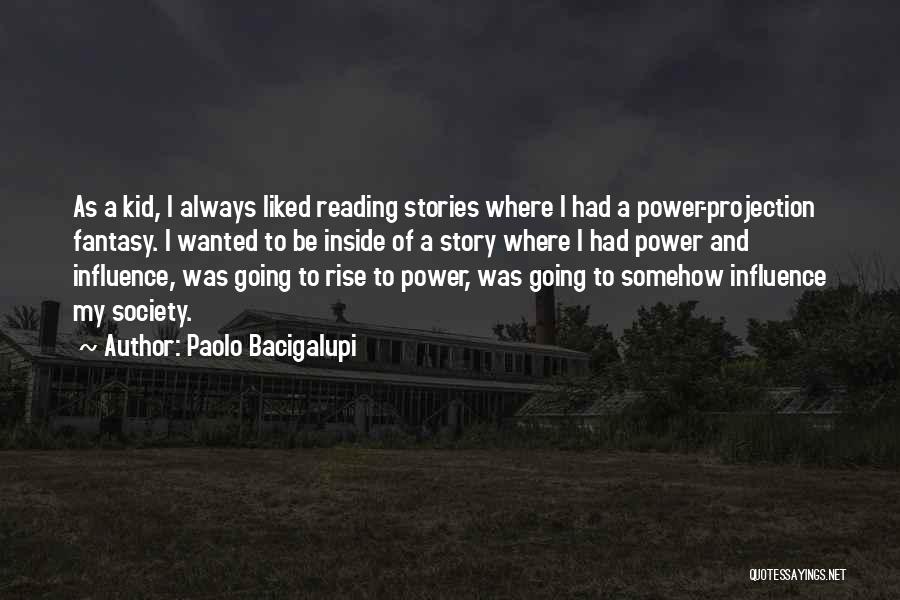 Paolo Bacigalupi Quotes 1218099