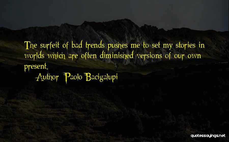 Paolo Bacigalupi Quotes 1271886