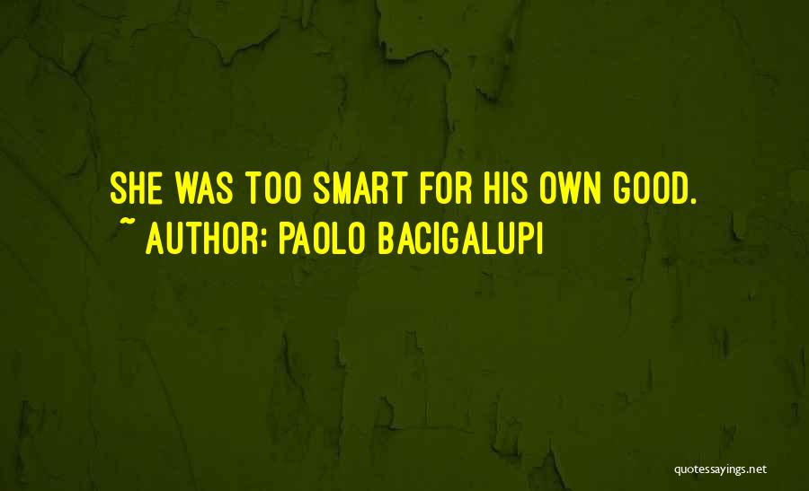 Paolo Bacigalupi Quotes 1468222