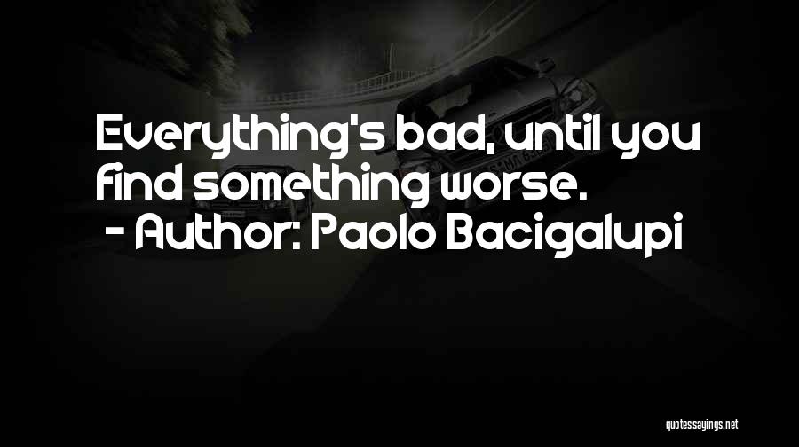 Paolo Bacigalupi Quotes 1513085