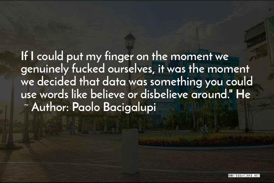 Paolo Bacigalupi Quotes 396391